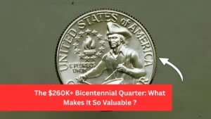 The $260K+ Bicentennial Quarter: What Makes It So Valuable ?