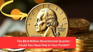 The $8.9 Million Bicentennial Quarter : Could You Have One in Your Pocket?