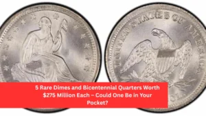 5 Rare Dimes and Bicentennial Quarters Worth $275 Million Each – Could One Be in Your Pocket?