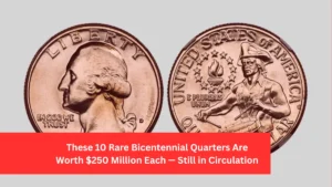These 10 Rare Bicentennial Quarters Are Worth $250 Million Each — Still in Circulation