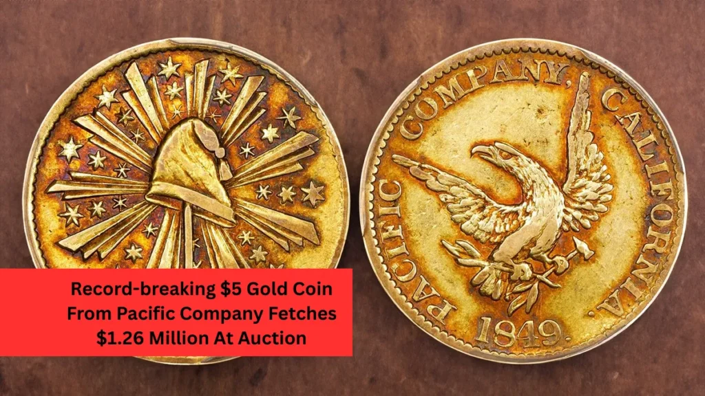 Record-breaking $5 Gold Coin From Pacific Company Fetches $1.26 Million At Auction