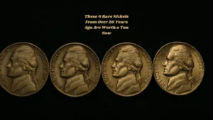These 4 Rare Nickels From Over 20 Years Ago Are Worth a Ton Now