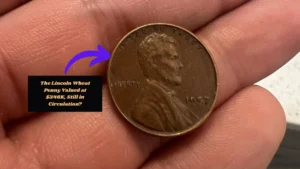The Lincoln Wheat Penny Valued at $346K, Still in Circulation?