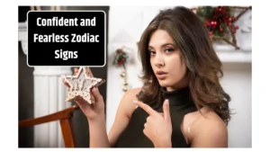 4 Most Fearless and Confident Zodiac Signs