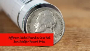 Jefferson Nickel Found in Coin Roll Just Sold for Record Price